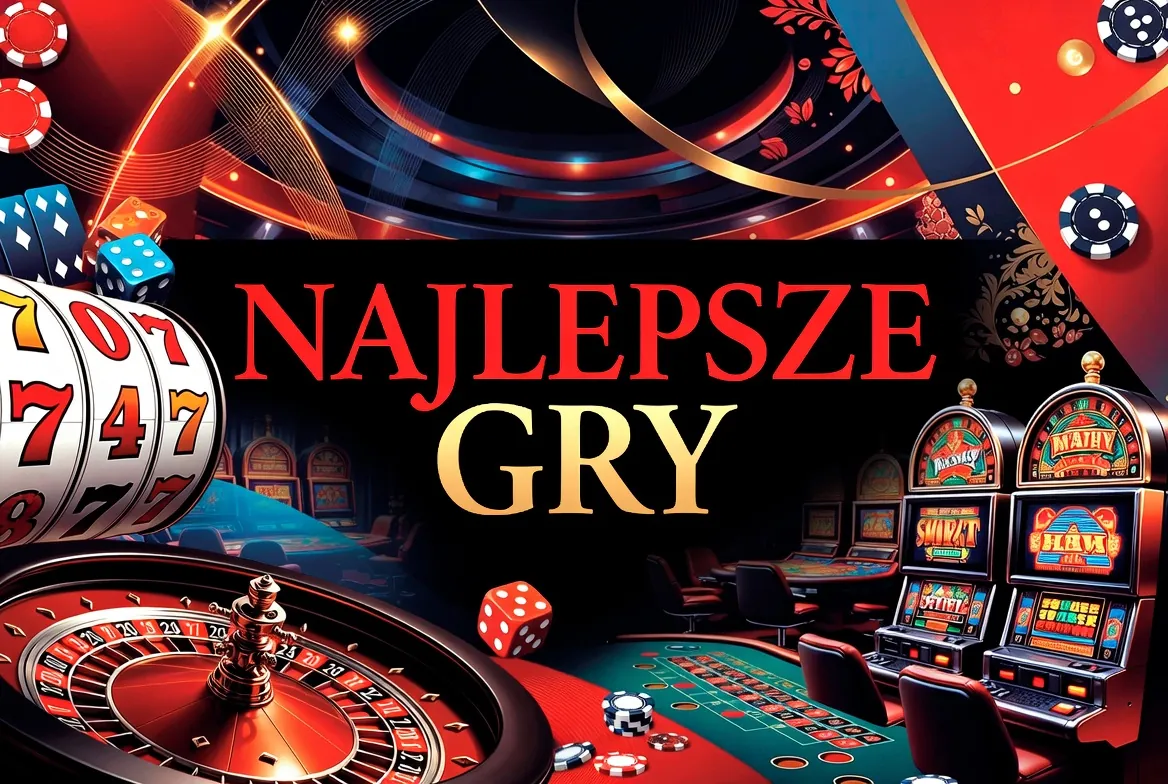 Najlepsze gry w ofercie — automaty i kasyno na żywo
